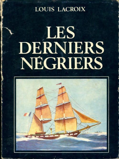 Livrenpoche : Les derniers négriers - Louis Lacroix - Livre