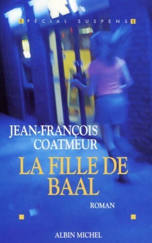La fille de Baal - Jean-François Coatmeur -  Albin Michel GF - Livre