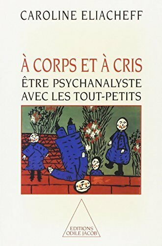 Livrenpoche : A corps et à cris - Caroline Eliacheff - Livre