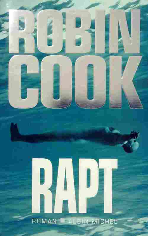 Livrenpoche : Rapt - Robin Cook - Livre
