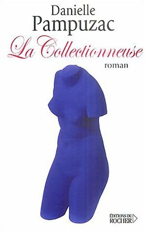 Livrenpoche : La collectionneuse - Danielle Pampuzac - Livre