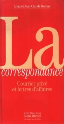 Livrenpoche : La correspondance. Courrier privé et lettres d'affaires - Anna Robine - Livre