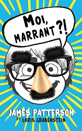Moi marrant ?! - James Patterson - Livre