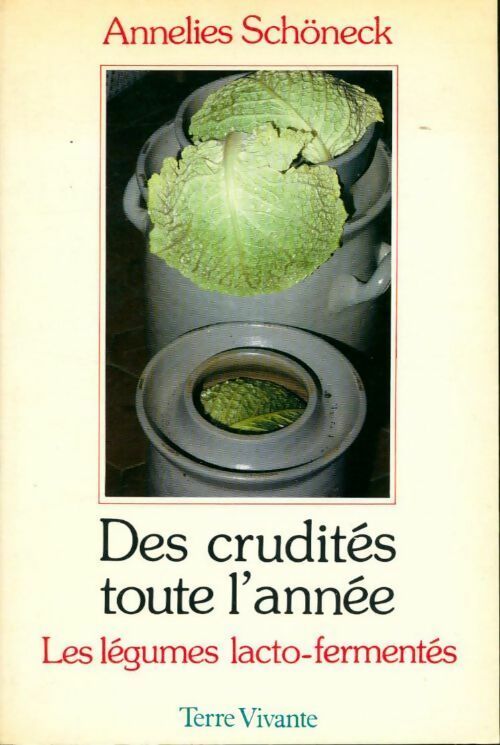 Livrenpoche : Des crudités toute l'année. Les légumes lacto-fermentés - Annelies Schöneck - Livre