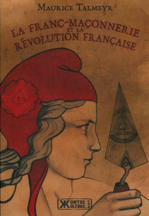 Livrenpoche : La franc-maçonnerie et la révolution française - Maurice Talmeyr - Livre