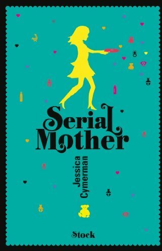 Livrenpoche : Serial Mother. Comment survivre avec des enfants - Jessica Cymerman - Livre