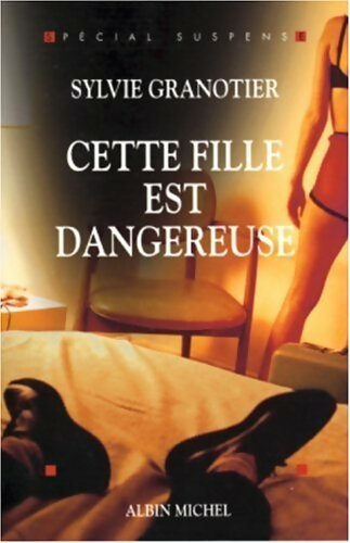 Livrenpoche : Cette fille est dangereuse - Sylvie Granotier - Livre