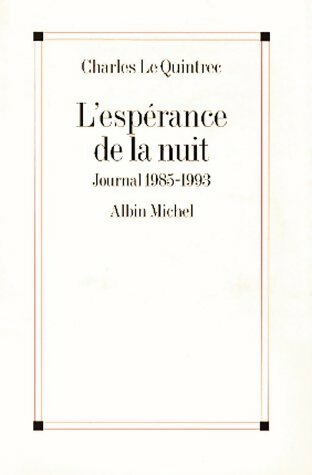 Livrenpoche : L'espérance de la nuit : Journal 1985-1993 - Charles Le Quintrec - Livre