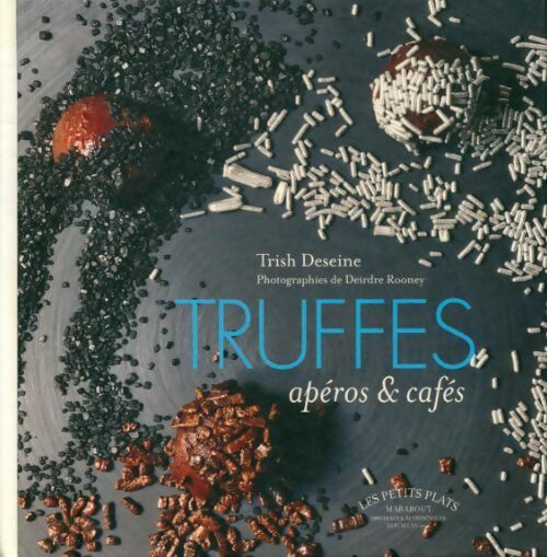 Truffes apéro et cafés - Trish Deseine -  Les petits plats - Livre