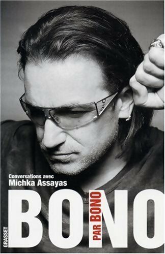 Livrenpoche : Bono par Bono - Michka Assayas - Livre