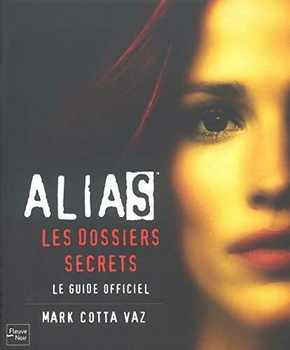 Livrenpoche : Alias les dossiers secrets - Mark Cotta Vaz - Livre