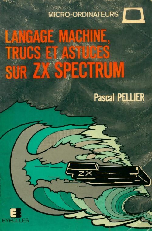 Livrenpoche : Langage machine trucs et astuces sur ZX Spectrum - Pascal Pellier - Livre