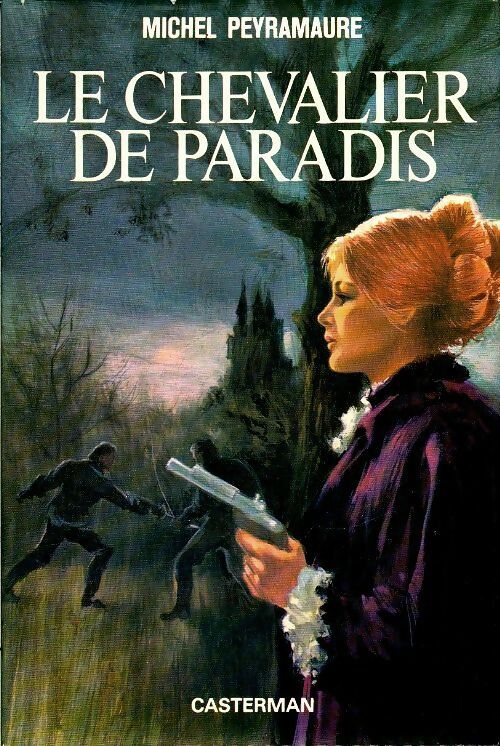 Le chevalier de Paradis - Michel Peyramaure -  Casterman GF - Livre
