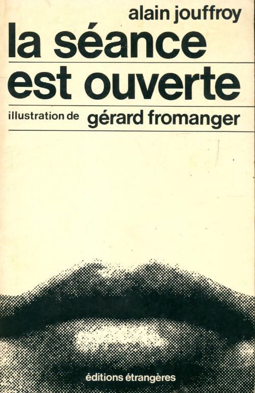 Livrenpoche : La séance est ouverte - Alain Jouffroy - Livre