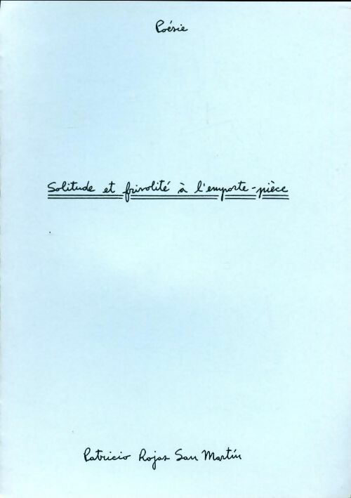 Livrenpoche : Solitude et frivolité à l'emporte-pièce - Patricio Rojas San Martin - Livre