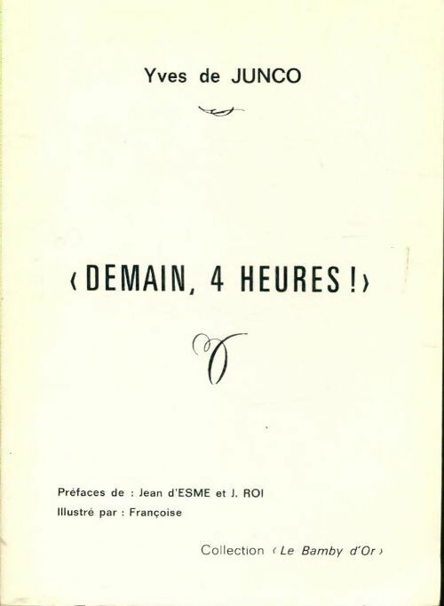 Livrenpoche : Demain 4 heures - Yves De Junco - Livre