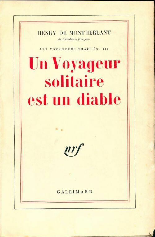 Livrenpoche : Les voyageurs traqués Tome III : Un voyageur solitaire est un diable - Henry De Montherlant - Livre