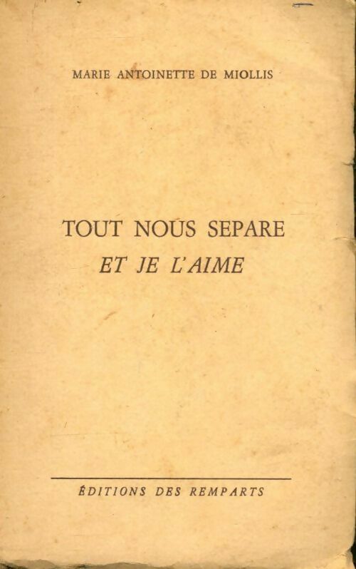 Livrenpoche : Tout nous sépare et je l'aime - Marie-Antoinette De Miollis - Livre