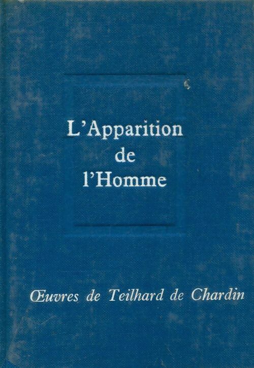 Livrenpoche : Oeuvres Tome II : L'apparition de l'homme - Pierre Teilhard de Chardin - Livre