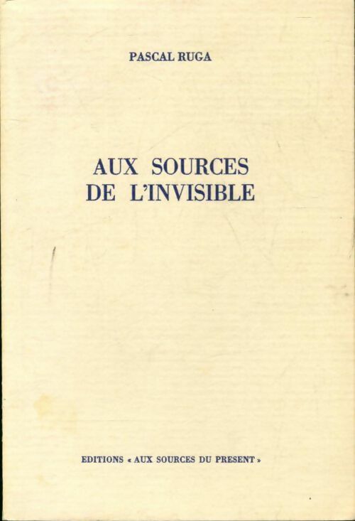 Livrenpoche : Aux sources de l'invisible - Pascal Ruga - Livre