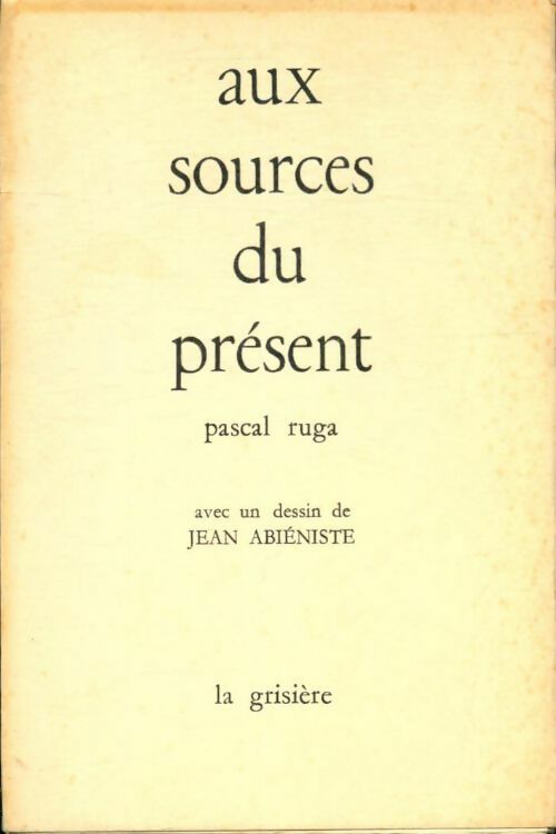 Livrenpoche : Aux sources du présent - Pascal Ruga - Livre