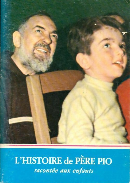 L'histoire de Père Pio racontée aux enfants - Paul Mandina -  Notre-dame des grâces GF - Livre