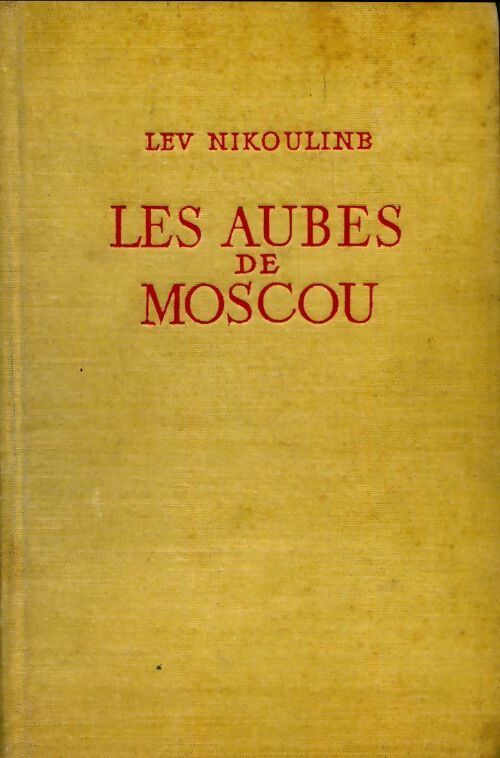 Livrenpoche : Les aubes de Moscou - Lev Nikouline - Livre