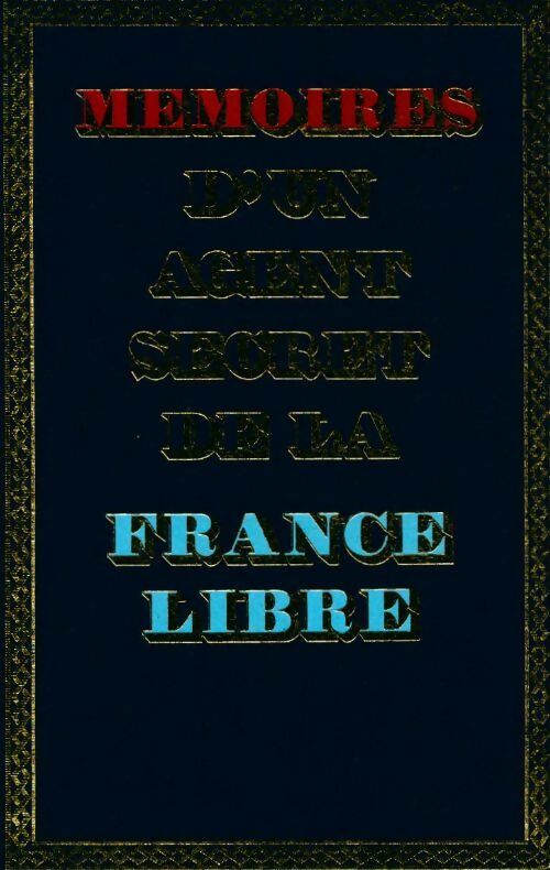 Mémoires d'un agent de la France libre Tome I : 18 juin 1940 - Octobre 1941 - Colonel Rémy -  Crémille GF - Livre
