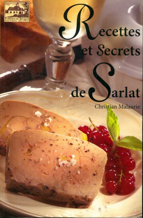 Livrenpoche : Recettes et secrets de Sarlat - Christian Malaurie - Livre
