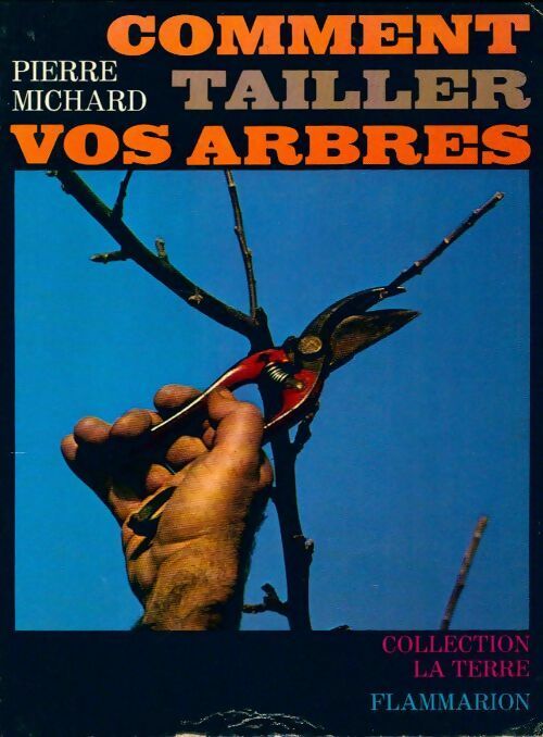 Livrenpoche : Comment tailler vos arbres - Pierre Michard - Livre