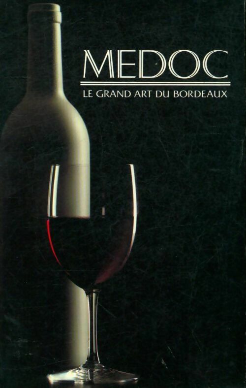 Livrenpoche : Medoc le grand art du bordeaux - Collectif - Livre
