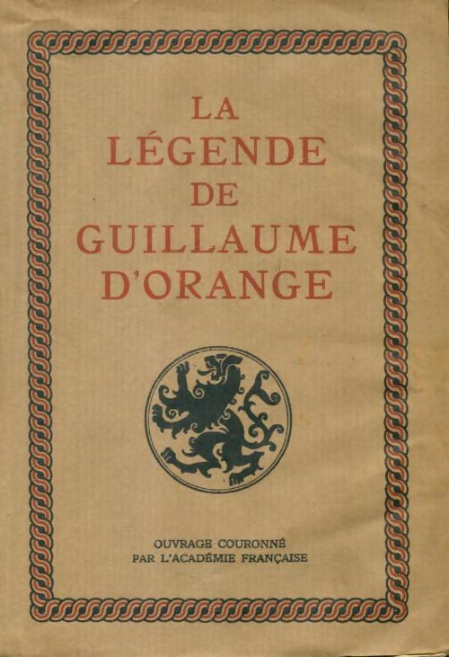 La légende de Guillaume d'Orange - Paul Tuffrau -  Edition d'Art - Livre