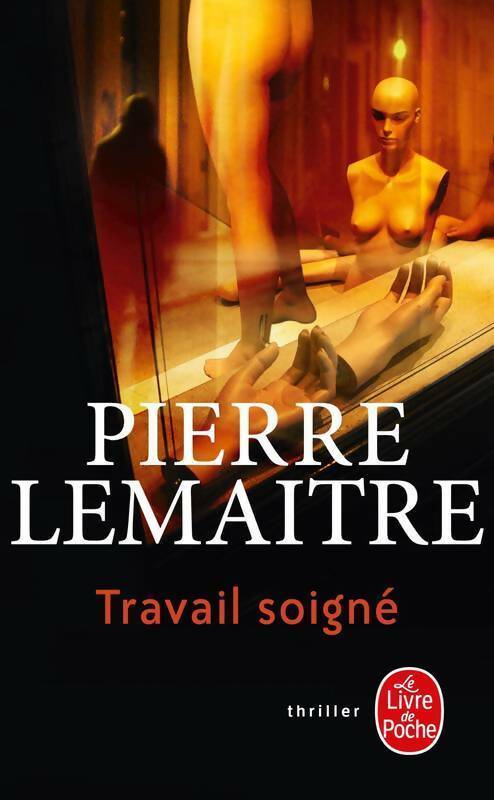 Travail soigné - Pierre Lemaitre -  Le Livre de Poche - Livre