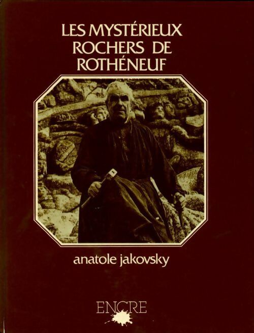 Les mystérieux rochers de Rothéneuf - Anatole Jakovsky - Livre