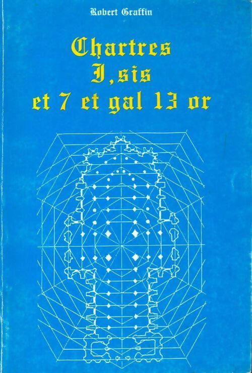 Livrenpoche : Chartres : Un sis et sept et gal treize or - Robert Graffin - Livre