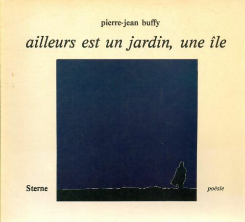 Livrenpoche : Ailleurs est un jardin, une île - Pierre-Jean Buffy - Livre