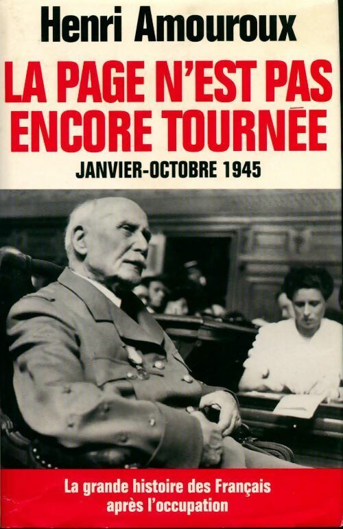 Livrenpoche : La grande histoire des français sous l'occupation Tome X : La page n'est pas encore tournée (janvier-octobre 1945) - Henri Amouroux - Livre