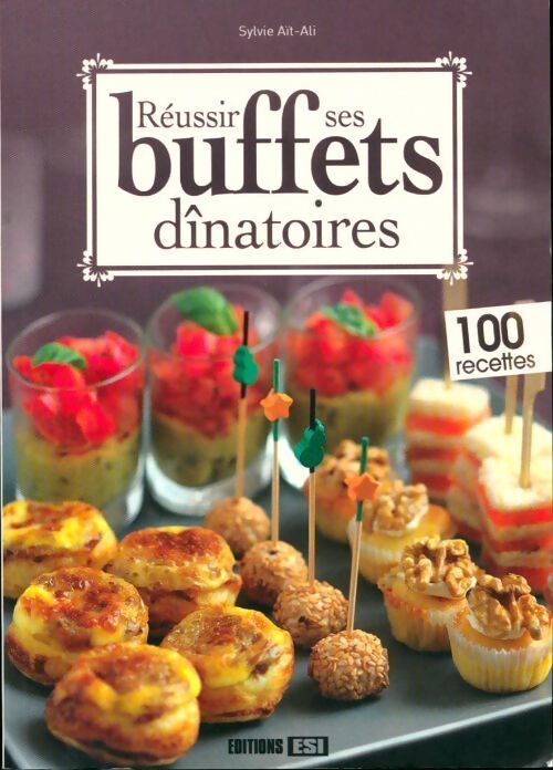 Livrenpoche : Réussir ses buffets dînatoires - Sylvie Aït-Ali - Livre