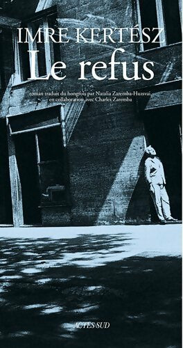 Livrenpoche : Le refus - Imre Kertész - Livre