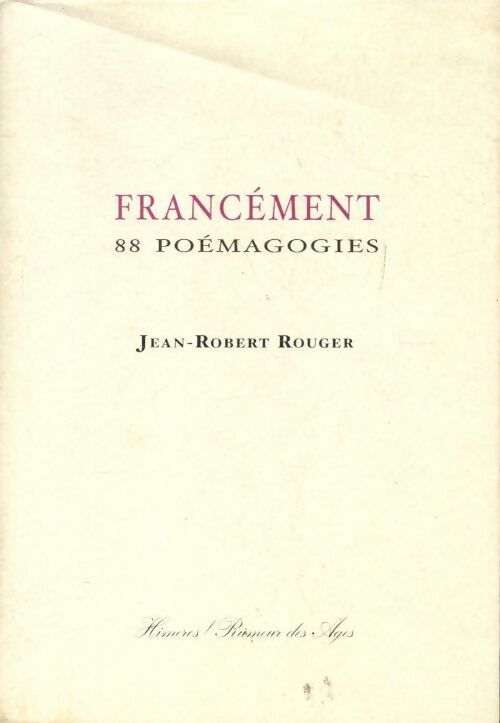 Livrenpoche : Francément 88 poèmagogies - Jean-Robert Rouger - Livre