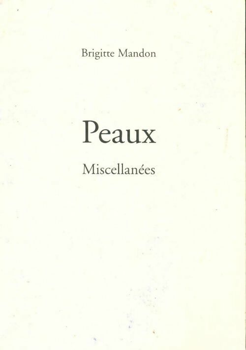 Peaux miscellanées - Brigitte Mandon -  Compte d'auteur GF - Livre