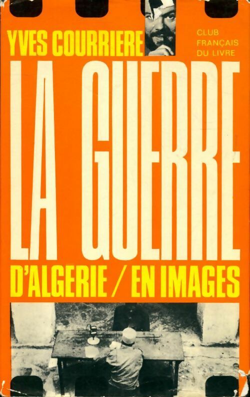 Livrenpoche : La guerre d'Algérie en images - Yves Courrière - Livre