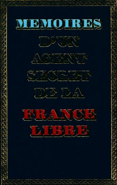 Mémoires d'un agent secret de la France libre Tome VII - Colonel Rémy -  Crémille GF - Livre