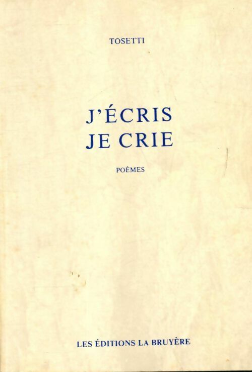 Livrenpoche : J'écris je crie - Tosetti - Livre