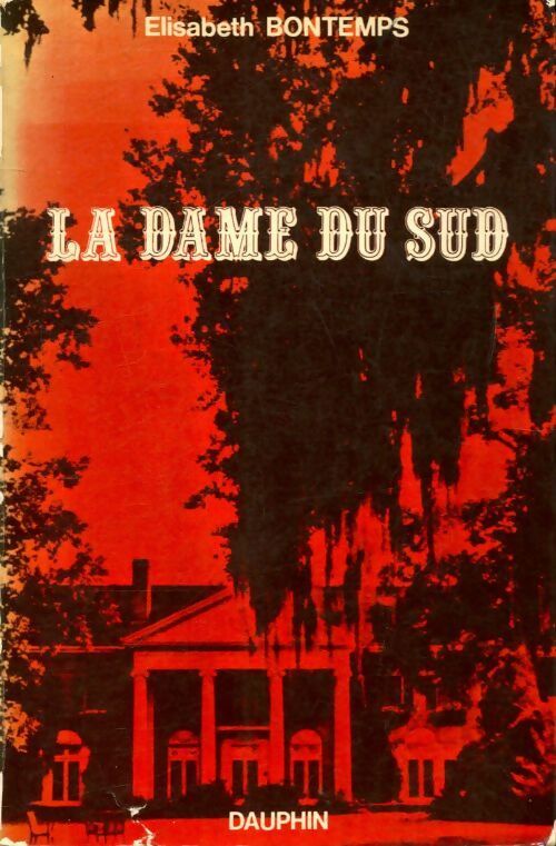 Livrenpoche : La dame du sud - Elisabeth Bontemps - Livre