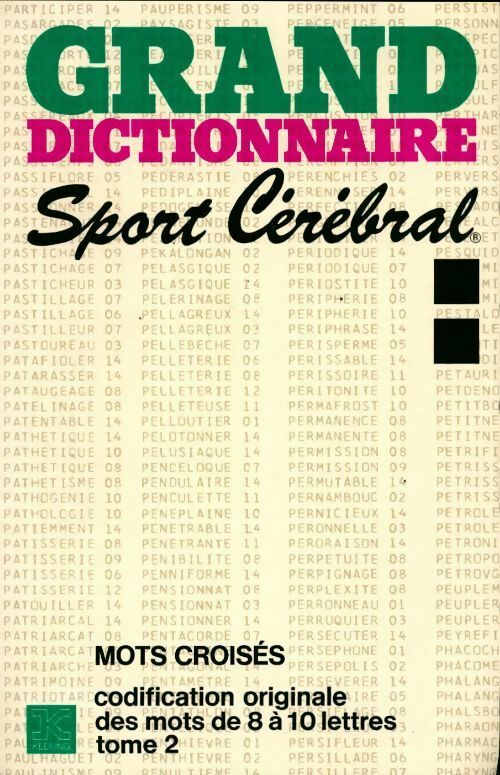 Livrenpoche : Grand dictionnaire sport cérébral. Mots croisés codification originale des mots de 8 a 10 lettres Tome II - Collectif - Livre