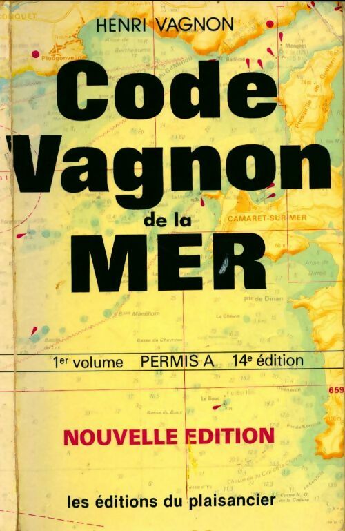 Livrenpoche : Code Vagnon de la mer Tome I : Permis A - Henri Vagnon - Livre
