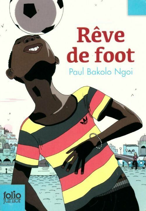 Livrenpoche : Rêve de foot - Paul Bakolo Ngoi - Livre