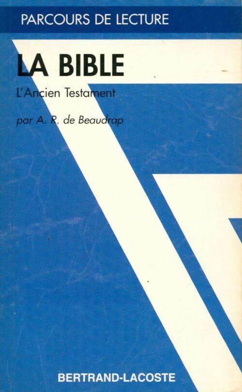 Livrenpoche : La Bible. L'Ancien Testament - Anne-Raymonde De Beaudrap - Livre