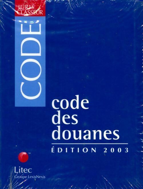 Code des douanes 2003 - Brieuc De Massiac -  Code Juris Classeur - Livre